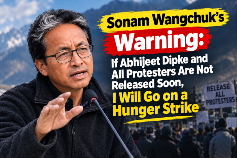 Sonam Wangchuk’s Warning: If Abhijeet Dipke and All Protesters Are Not Released Soon, I Will Go on a Hunger Strike